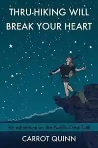 Book cover for Thru-Hiking Will Break Your Heart by Carrot Quinn